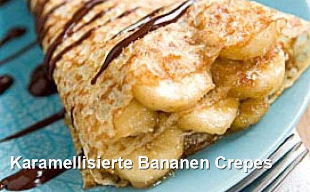 Karamellisierte Bananen Crepes - Mediterran Rezepte