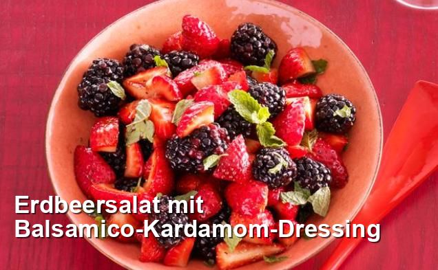 Erdbeersalat mit Balsamico-Kardamom-Dressing - Gluten Frei Rezepte