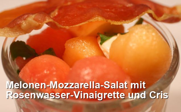 Melonen-Mozzarella-Salat mit Rosenwasser-Vinaigrette und Cris - Gluten ...