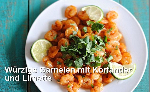 Würzige Garnelen mit Koriander und Limette - Gluten Frei Rezepte