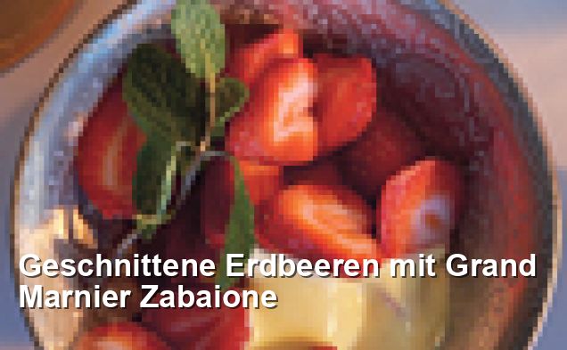 Geschnittene Erdbeeren mit Grand Marnier Zabaione - Gluten Frei Rezepte