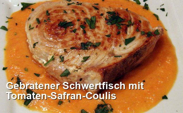 Gebratener Schwertfisch mit Tomaten-Safran-Coulis - Gluten Frei Rezepte