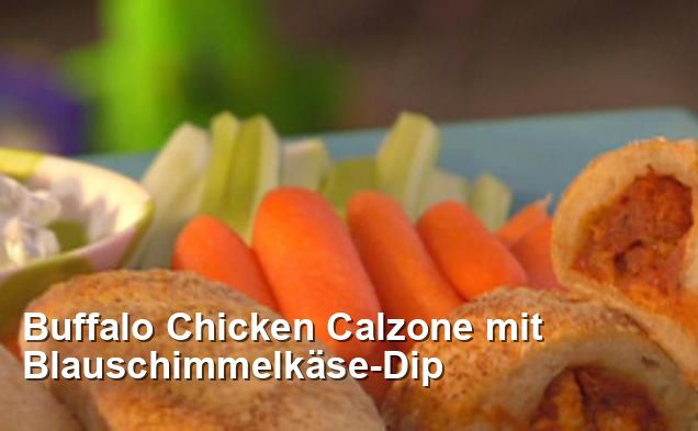 Buffalo Chicken Calzone mit Blauschimmelkäse-Dip - Mediterran Rezepte