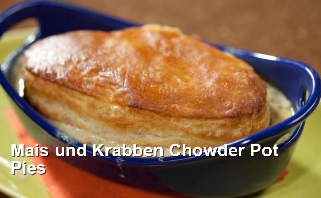 Mais und Krabben Chowder Pot Pies - Mittagessen Rezepte