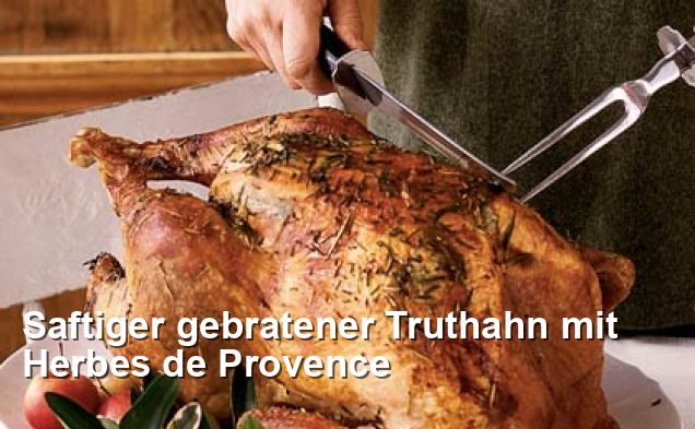 Saftiger gebratener Truthahn mit Herbes de Provence - Gluten Frei Rezepte