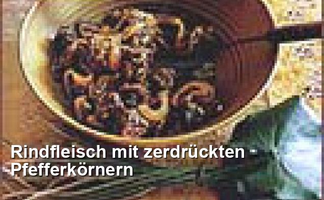Rindfleisch mit zerdrückten Pfefferkörnern - Gluten Frei Rezepte