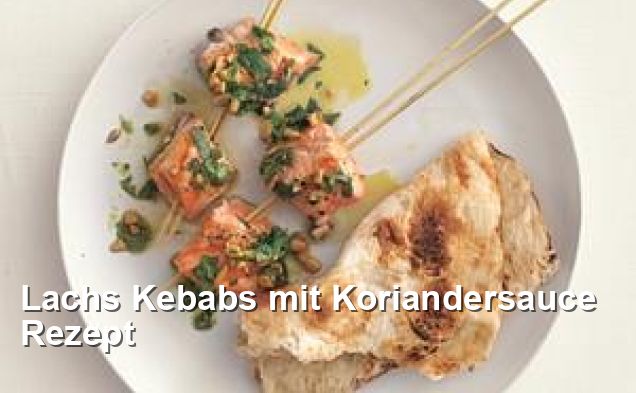 Lachs Kebabs mit Koriandersauce Rezept - Ohne Milch Und Milchprodukte ...