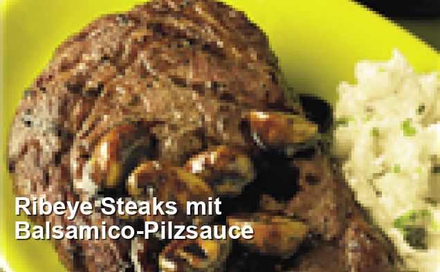 Ribeye Steaks mit Balsamico-Pilzsauce - Gluten Frei Rezepte