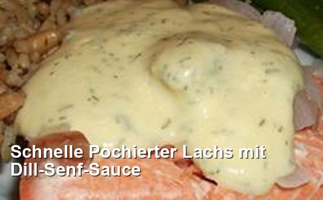 Schnelle Pochierter Lachs mit Dill-Senf-Sauce - Gluten Frei Rezepte