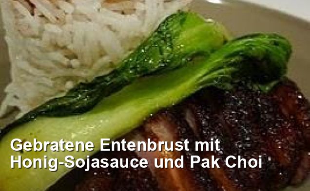 Gebratene Entenbrust mit Honig-Sojasauce und Pak Choi - Gluten Frei Rezepte