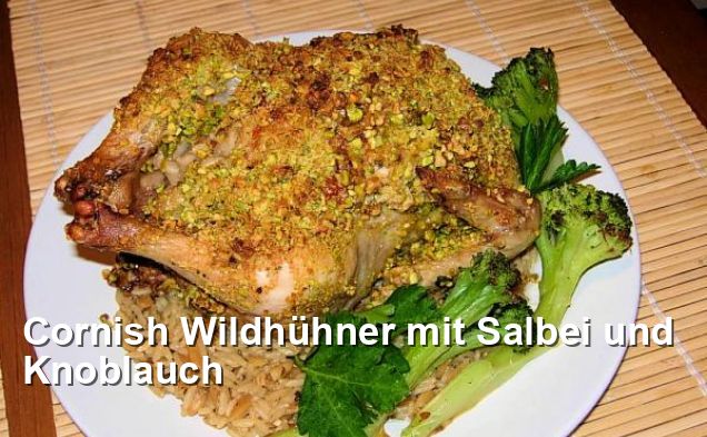 Cornish Wildhühner mit Salbei und Knoblauch - Gluten Frei Rezepte